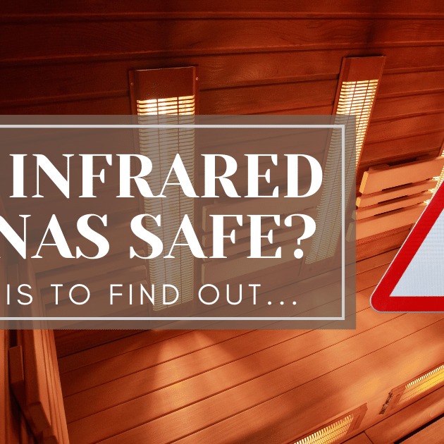 ARE INFRARED SAUNAS SAFE?