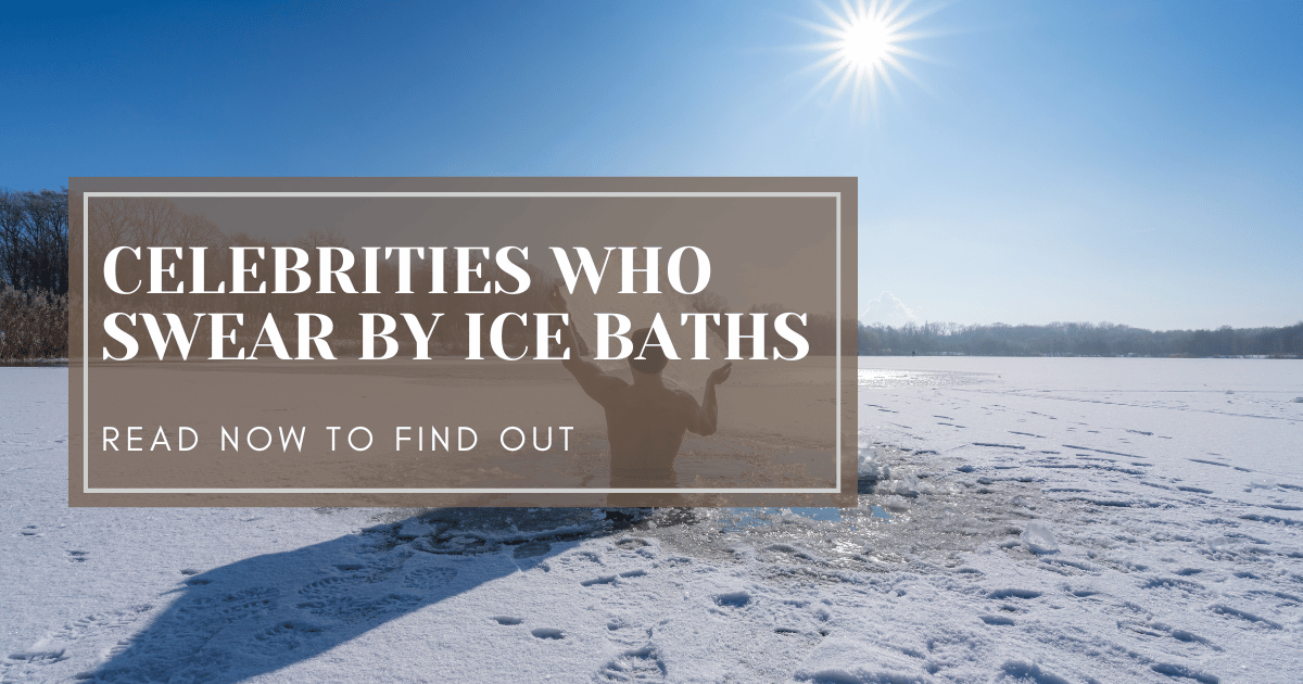CELEBRITIES WHO SWEAR BY ICE BATHS