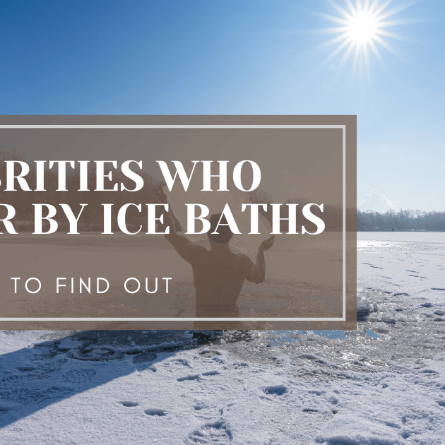 CELEBRITIES WHO SWEAR BY ICE BATHS