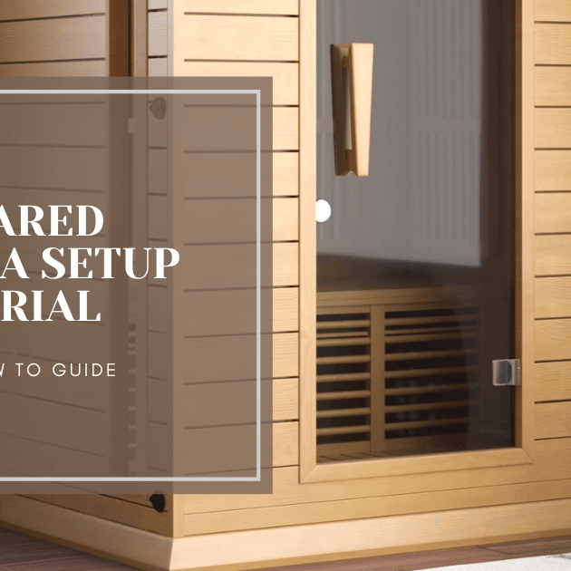 INFRARED SAUNA SETUP TUTORIAL