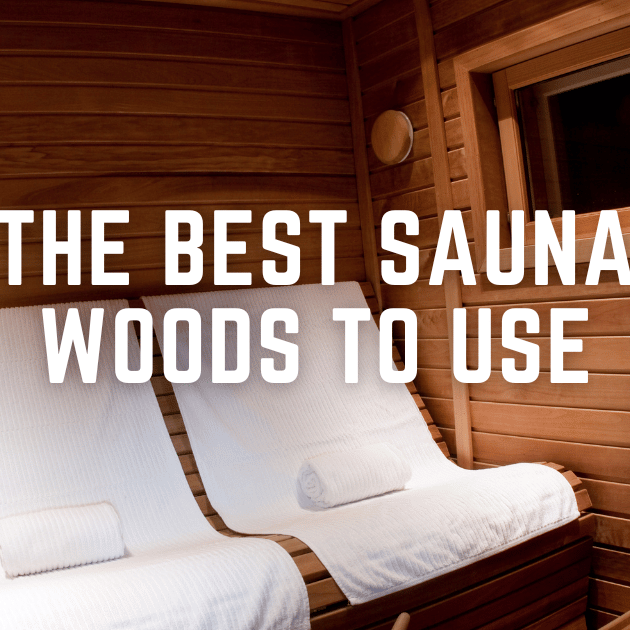 THE BEST SAUNA WOODS TO USE