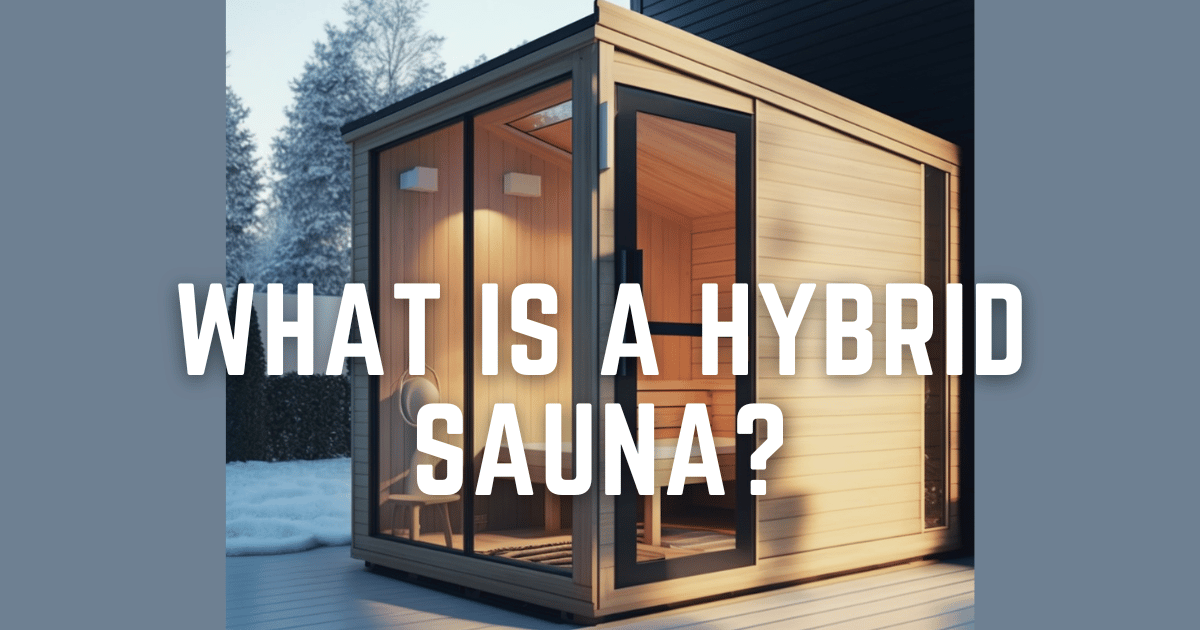 Hybrid Saunas
