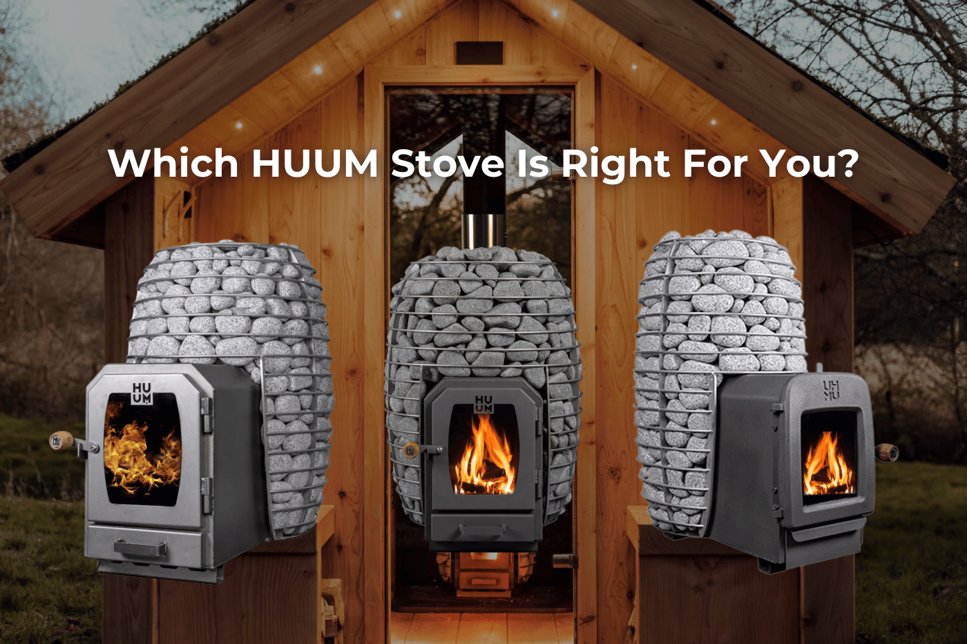 HUUM Wood-Burning Sauna Stoves: Which Model is Right for You?