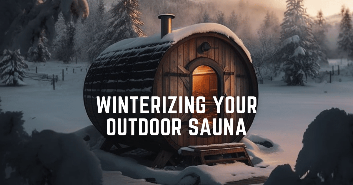 Winterizing Your Outdoor Sauna