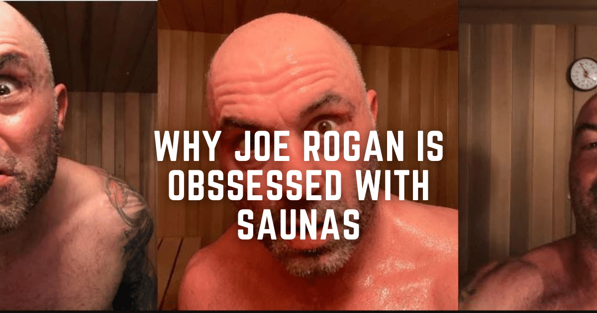 Why Joe Rogan is Obsessed With Saunas
