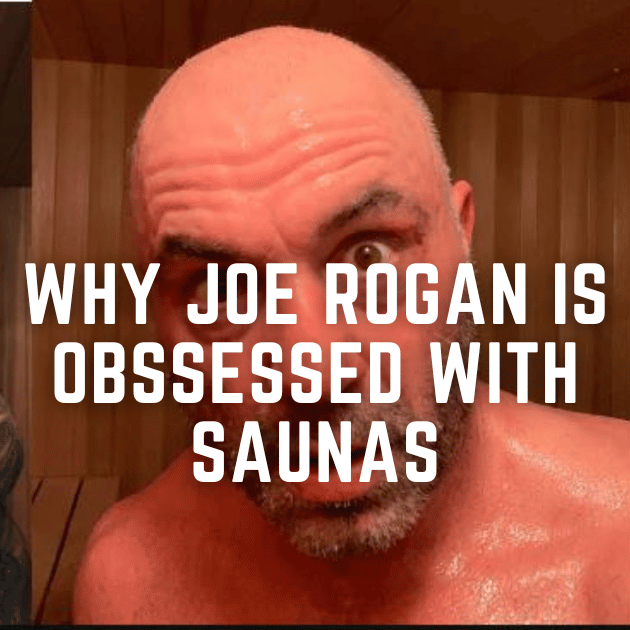 Why Joe Rogan is Obsessed With Saunas
