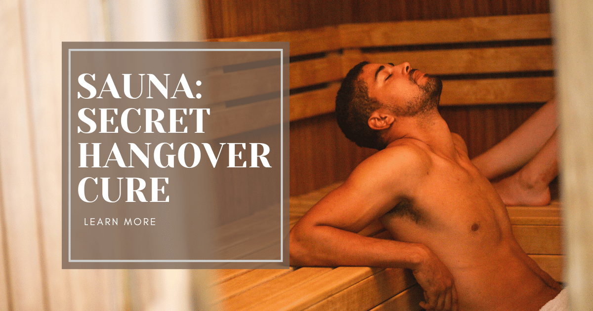 Can a Sauna Help Get Over a Hangover? Sweating it Out the Morning After