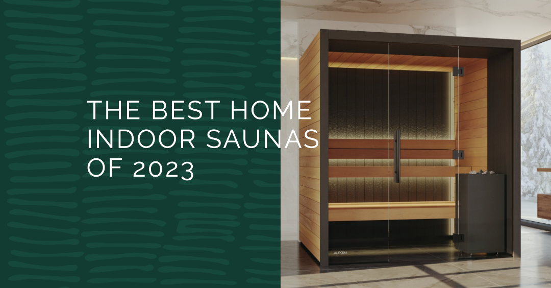Best Indoor Sauna for Your Home in 2023